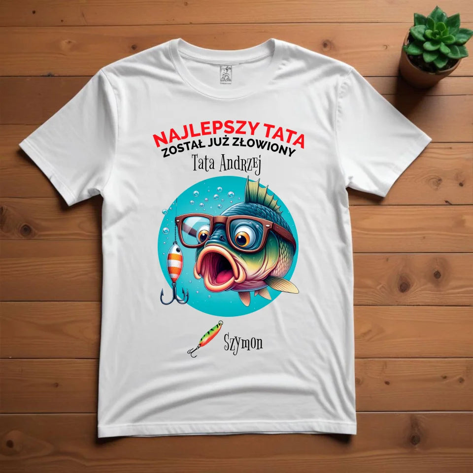 NAJLEPSZY TATA ZOSTAŁ JUŻ ZŁOWIONY #2  - Koszulka, prezent dla taty