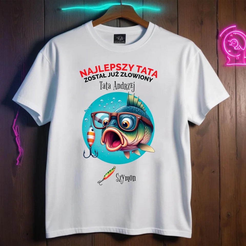 NAJLEPSZY TATA ZOSTAŁ JUŻ ZŁOWIONY #2  - Koszulka, prezent dla taty